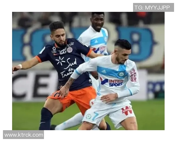 马赛对蒙彼利埃精彩直播回顾及赛后分析全方位解读